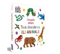 L'erugueta golafre. Toca i descobreix els animals (Col·lecció Eric Carle)