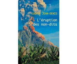 L'éruption des non-dits