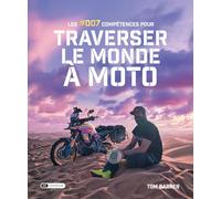 Les #007 compétences pour traverser le monde à moto