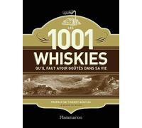 Les 1 001 whiskies qu'il faut avoir goûtés dans sa vie