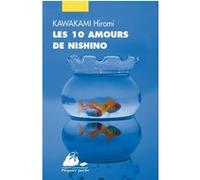 Les 10 Amours de Nishino Hiromi Kawakami (Auteur), Elisabeth Suetsugu (Traduction)