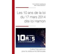Les 10 ans de la loi du 17 mars 2014 dite loi Hamon - Jean-Marie Brigant - Inst.francophone Pour La Justice Et Democratie - broché - Etude