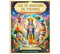 Les 10 Avatas de VISHNU Ji: De petites histoires, de grandes leçons