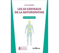 Les 10 Cerveaux De La Naturopathie - La Vision Holistique