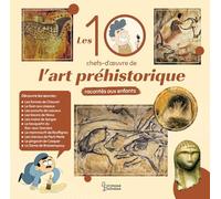 Les 10 chefs d'oeuvre de l'art préhistorique racontés aux enfants - Aude Larmet - Larousse - cartonné - Document jeunesse
