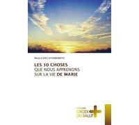 Les 10 choses que nous apprenons sur la vie de marie - Moise Iloko Kitumbamoyo - Croix Du Salut - Poche - Essai