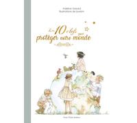 Les 10 clefs pour protéger notre monde