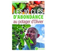 Les 10 clés d’abondance au potager d’Olivier
