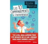Les 10 commandements de l'entrepreneur Bruno Vanryb (Auteur), Lukos (Illustration), Xavier Niel (Préface)