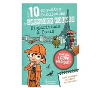 Les 10 Enquêtes Fabuleuses De Sherlock Holmes À Paris - Avec Une Loupe Magique !