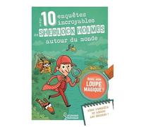 Les 10 Enquêtes Incroyables De Sherlock Holmes Autour Du Monde - Avec Une Loupe Magique !