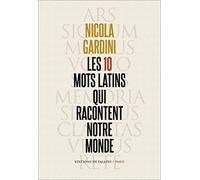 Les 10 mots latins qui racontent notre monde