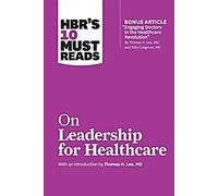 Les 10 ouvrages incontournables de la HBR sur le leadership dans le secteur de la santé