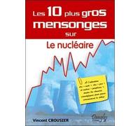 Les 10 Plus Gros Mensonges Sur Le Nucléaire