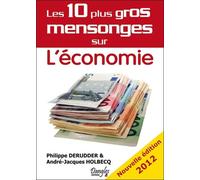 Les 10 plus gros mensonges sur l'économie - Philippe Derudder - Dangles - broché - Etude