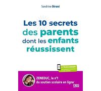 Les 10 secrets des parents dont les enfants réussissent: Apprendre à devenir autonome grâce à Zeneduc