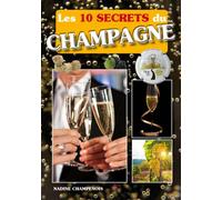 Les 10 secrets du champagne - Nadine Champenois - Chiron - broché - Guide