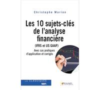 Les 10 sujets-clés de l’analyse financière (IFRS et US GAAP)