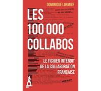 Les 100 000 collabos: Le fichier interdit de la collaboration française