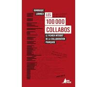 Les 100 000 collabos: Le fichier interdit de la collaboration française