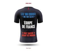 Les 100 Choses Que Tout Fan De L'équipe De France Doit Savoir Avant De Mourir