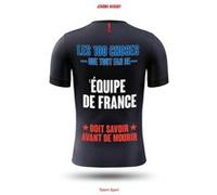 Les 100 choses que tout fan de l'Équipe de France doit savoir avant de mourir