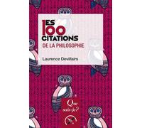 Les 100 citations de la philosophie - Laurence Devillairs - Que sais-je ? - ebook (ePub) - Manuel