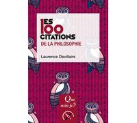 Les 100 citations de la philosophie - Laurence Devillairs - Que Sais-Je - Poche - Manuel