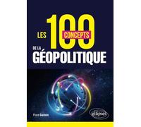 Les 100 concepts de la géopolitique