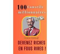 Les 100 conseils millionnaires: Oncle Barney