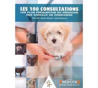 Les 100 consultations les plus frequentes en medecine des animaux de compagnie - Peter Hill - Med'com - broché - Guide
