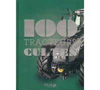 Les 100 cultes - Tracteurs