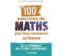 Les 100 exercices de maths pour bien commencer sa licence Gilles Costantini (Auteur)