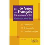 Les 100 Fautes De Français Les Plus Courantes Et Comment Les Corriger