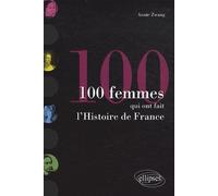 Les 100 femmes qui ont fait l'Histoire de France - Annie Zwang - Ellipses - broché - Etude