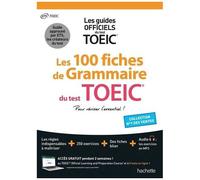 Les 100 Fiches De Grammaire Du Test Toeic - Pour Réviser L'essentiel !