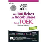 Les 100 fiches de vocabulaire du test TOEIC® (conforme au nouveau test TOEIC)