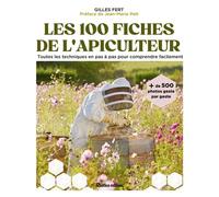 Les 100 fiches pratiques de l'apiculteur - Gilles Fert - Rustica - broché - Guide