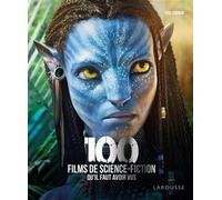 Les 100 films de Science-fiction qu'il faut avoir vus - Eric Dufour - Larousse - relié - Guide