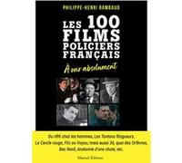 Les 100 films policiers français à voir absolument Philippe-Henri Rambaud (Auteur)