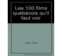 Les 100 films québécois qu'il faut voir