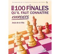 Les 100 finales qu'il faut connaître - Exercices - Jesus de La Villa - Olibris - broché - Manuel