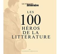 Les 100 héros de la littérature