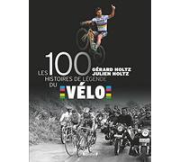 Les 100 histoires de légende du vélo