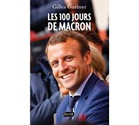 Les 100 jours de Macron - Gilles Gaetner - Fauves Eds - broché - Essai