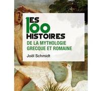 Les 100 légendes de la mythologie grecque et romaine