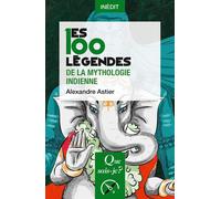 Les 100 légendes de la mythologie indienne - Alexandre Astier - Que Sais-Je - Poche - Essai