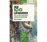 Les 100 légendes de la mythologie mésopotamienne - Nele Ziegler - Que Sais-Je - Poche - Essai