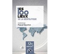 Les 100 Lieux De La Géopolitique