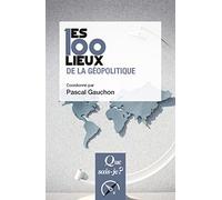 Les 100 lieux de la géopolitique